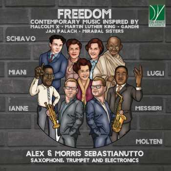 CD Massimiliano Messieri: Freedom, Contemporary Music Inspired By Malcolm X, Martin Luther King, Gandhi, Jan Palach, Mirabal Sisters