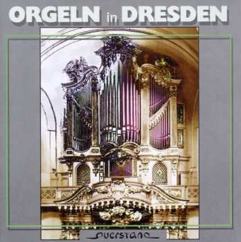 Album Scholze / Strohhacker / Gerdes / Various: Orgeln In Dresden