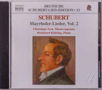 CD Franz Schubert: Mayrhofer-Lieder, Vol. 2