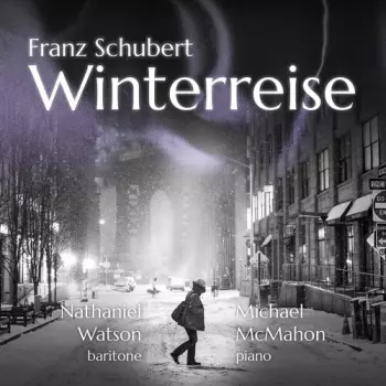 Schubert / Watson / Mcmahon: Winterreise