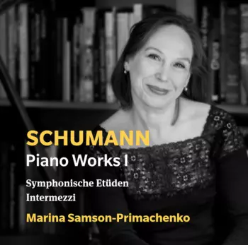 Robert Schumann: Piano Works I