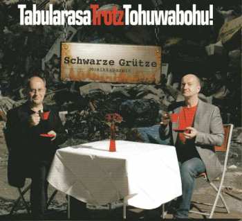CD Schwarze Grütze: TabularasaTrotzTohuwabohu!