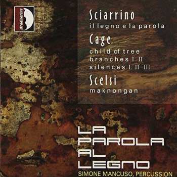 Album John Cage: La Parola Al Legno