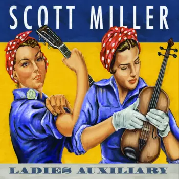 Scott Miller: Ladies Auxiliary