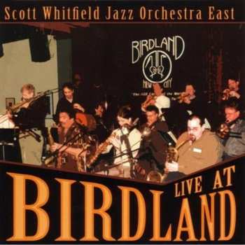 Album Scott Whitfield Jazz Orchestra East: Live At Birdland