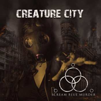 Album Scream Blue Murder: Creature City 
