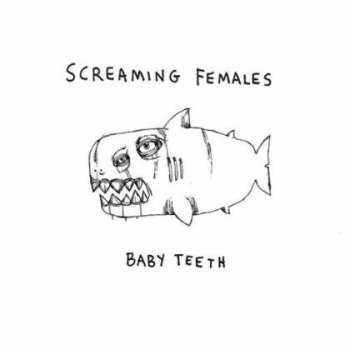 LP Screaming Females: Baby Teeth CLR | LTD