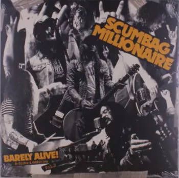 Scumbag Millionaire: Barely Alive! (B-Sides & Oddities Vol.2)