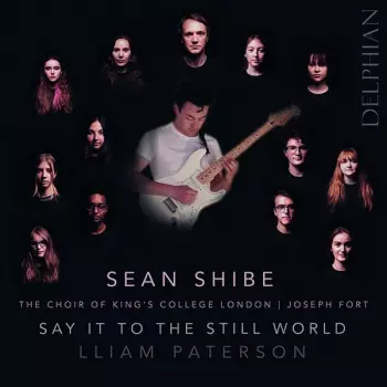 Sean Shibe: Say It To The Still World 
