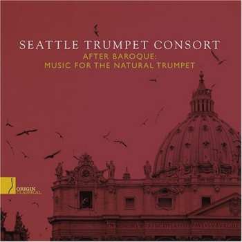 Album Seattle Trumpet Consort: After Baroque: Music For The Natural Trumpet