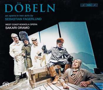 Album Sakari Oramo: Döbeln: An Opera In Two Acts