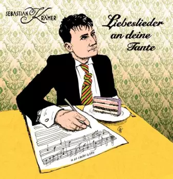 Sebastian Krämer: Liebeslieder An Deine Tante