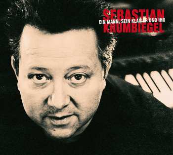 CD Sebastian Krumbiegel: Ein Mann, Sein Klavier Und Ihr