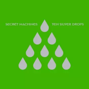 Secret Machines: Ten Silver Drops