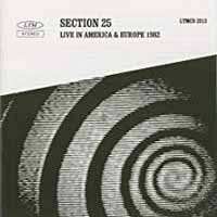 CD Section 25: Live In America & Europe 1982