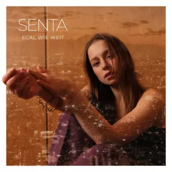 Senta: Egal Wie Weit