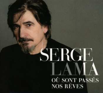 CD Serge Lama: Où Sont Passés Nos Rêves DIGI