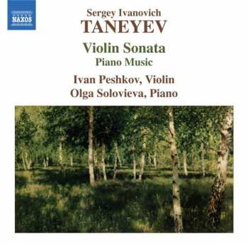 CD Sergey Ivanovich Taneyev: Violin Sonata • Music For Piano