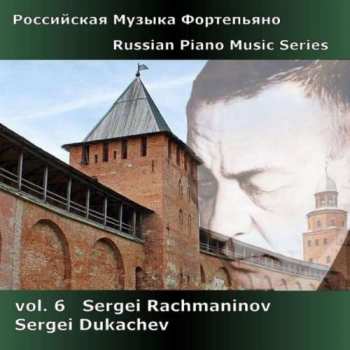 CD Sergei Vasilyevich Rachmaninoff: Russian Piano Music Series Vol. 6 - Sergei Rachmaninov