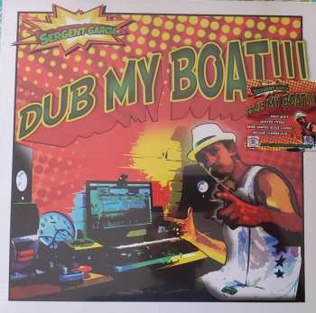 LP Sergent Garcia: Dub my boat LTD