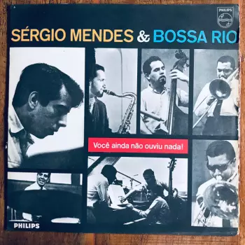 Sérgio Mendes: Você Ainda Não Ouviu Nada!