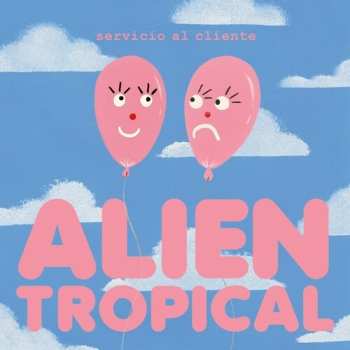 Album Servicio Al Cliente: Alien Tropical