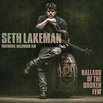 Seth Lakeman: Ballads Of The Broken Few