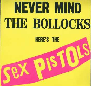 LP Sex Pistols: Never Mind The Bollocks Here's The Sex Pistols