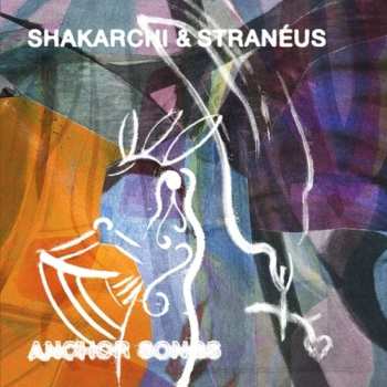 Album Shakarchi & Straneus: Anchor Songs