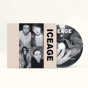 CD Iceage: Shake The Feeling - Outtakes And Rarities 2015-2021
