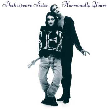 Album Shakespear's Sister: Hormonally Yours
