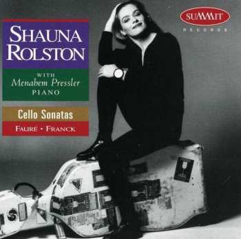 CD Shauna Rolston: Cello Sonatas: Faure, Franck