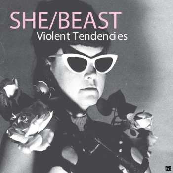 LP She/Beast: Violent Tendencies