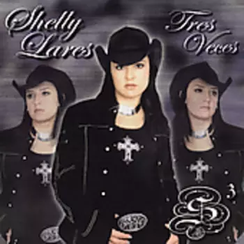 Shelly Lares: Tres Veces