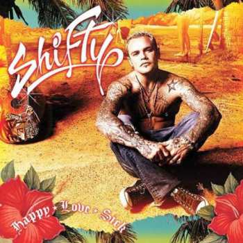 Album Shifty Shellshock: Happy * Love * Sick