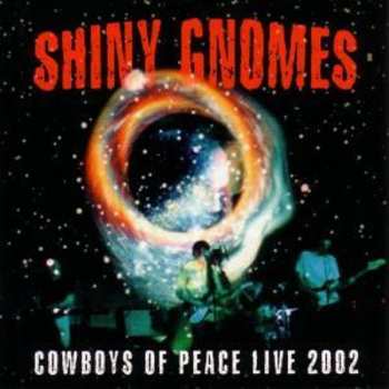 CD Shiny Gnomes: Cowboys Of Peace Live 2002