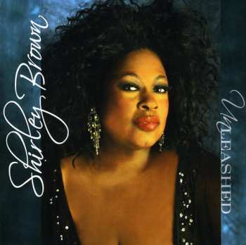 Album Shirley Brown: Unleashed