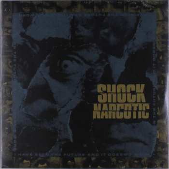 Album Shock Narcotic: I Have Seen The Future And It Doesn't Work