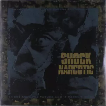 Shock Narcotic: I Have Seen The Future And It Doesn't Work