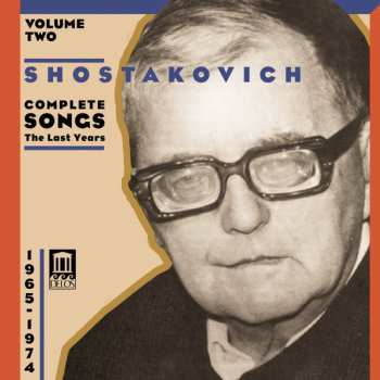 Album Dmitri Shostakovich: Complete Songs, Volume Two, The Last Years