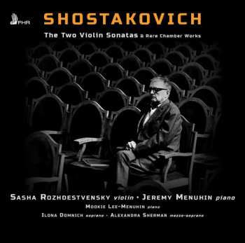 Album Dmitri Shostakovich: The Two Violin Sonatas & Rare Chamber Works