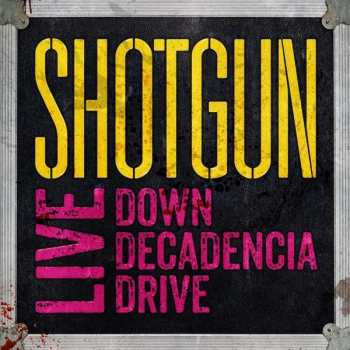 CD Shotgun Messiah: Live Down Decadencia Drive