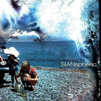 LP Sianspheric: Writing The Future In Letters Of Fire