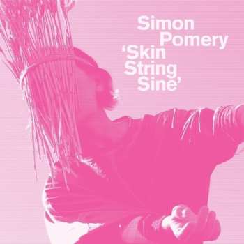 Album Simon Pomery: Skin String Sine