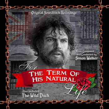 Album Simon Walker: For The Term Of His Natural Life (Original Television Soundtrack)