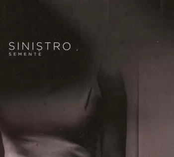 Sinistro: Semente