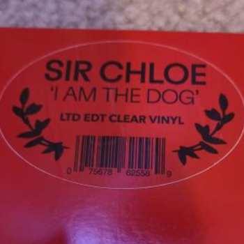 LP Sir Chloe: I Am The Dog CLR | LTD