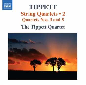 CD Tippett Quartet: String Quartets • 2 (Quartets Nos. 3 And 5)