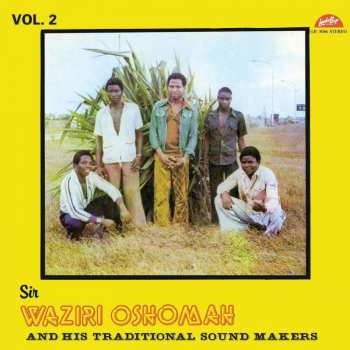 LP Sir Waziri Oshomah And His Traditional Sound Makers: Vol. 2