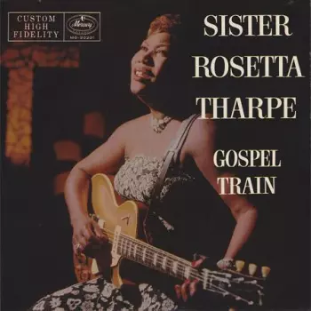 Sister Rosetta Tharpe: Gospel Train